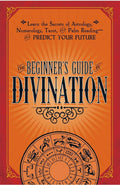 The Beginner's Guide to Divination